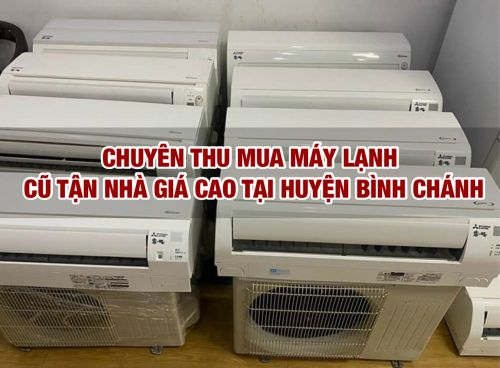 Thu mua máy lạnh cũ tại huyện Bình Chánh