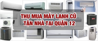 Thu mua máy lạnh cũ tại quận 12