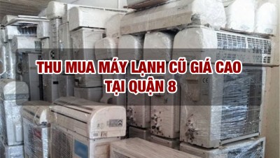 Thu mua máy lạnh cũ tại quận 8