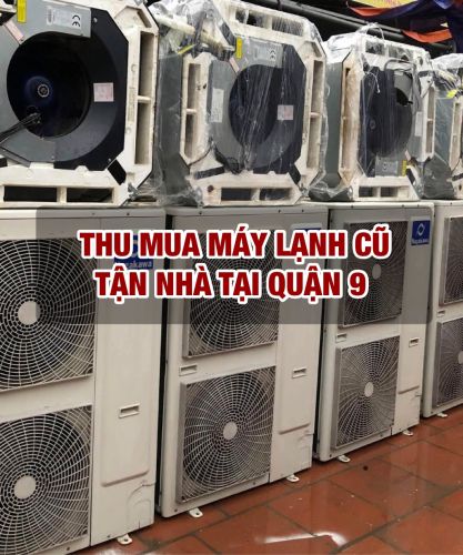 Thu mua máy lạnh cũ tại quận 9