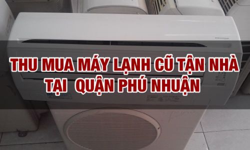 Thu mua máy lạnh cũ tại quận Phú Nhuận