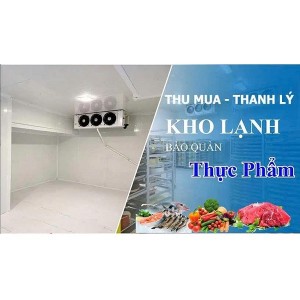 Thanh lý kho lạnh giá cao tại các vùng lân cận Tp.HCM